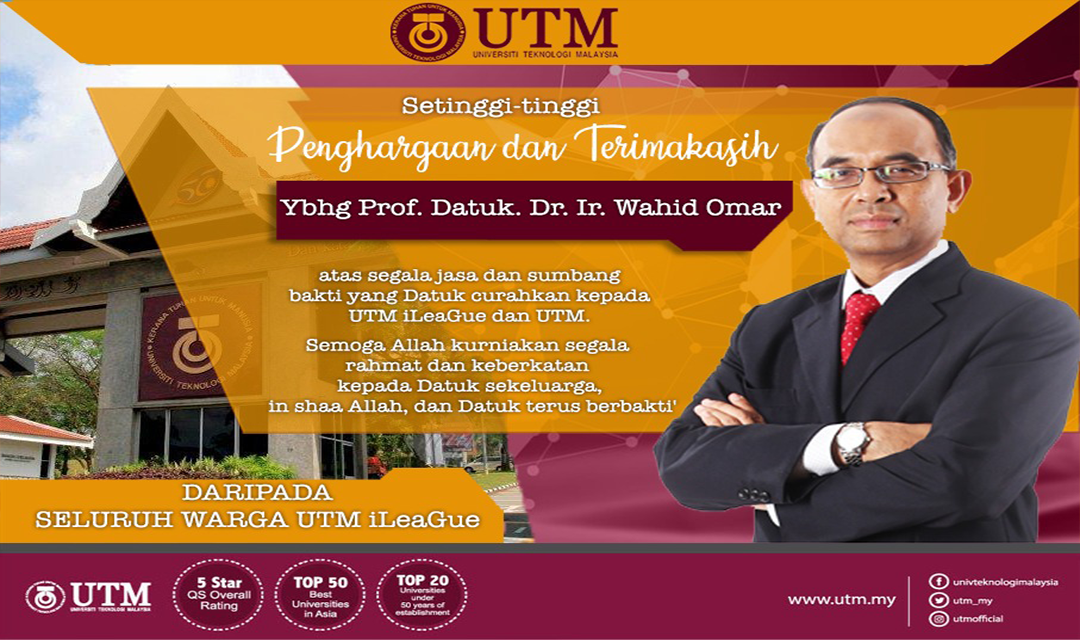 PROF. DATUK IR. DR. WAHID OMAR TAMAT PERKHIDMATAN SEBAGAI NAIB CANSELOR UTM KE-6